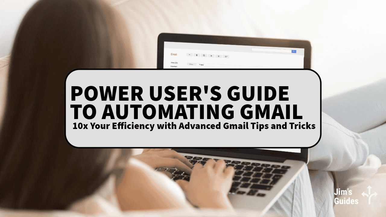 Power User’s Guide to Automating Gmail